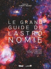 Couverture du livre : Le Grand guide de l&rsquo;Astronomie – 9782344064184 - sur www.promoculture.lu