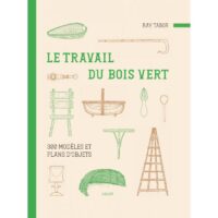 Couverture du livre : Le travail du bois vert – 9782711427086 - sur www.promoculture.lu