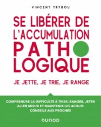 Couverture du livre : Se libérer de l&rsquo;accumulation pathologique – 9782100847884 - sur www.promoculture.lu
