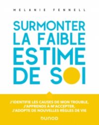 Couverture du livre : Surmonter la faible estime de soi – 9782100808212 - sur www.promoculture.lu
