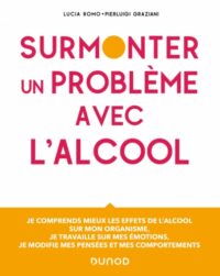 Couverture du livre : Surmonter un problème avec l&rsquo;alcool – 9782100808441 - sur www.promoculture.lu