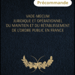 vade-mecum-juridique-et-operationnel-du-maintien-et-du-retablissement-de-lordre-public-en-france-9782-919826247