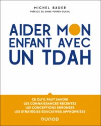 Couverture du livre : Aider mon enfant avec un TDAH – 9782100860876 - sur www.promoculture.lu