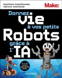 Couverture du livre : Donnez vie à vos petits robots grâce à l&rsquo;IA – 9782100869213 - sur www.promoculture.lu