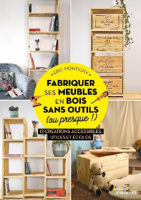 Couverture du livre : Fabriquer ses meubles en bois sans outils (ou presque !) – 9782416016325 - sur www.promoculture.lu