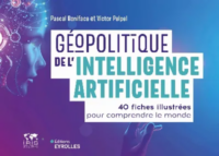 Couverture du livre : Géopolitique de l&rsquo;intelligence artificielle – 9782416009501 - sur www.promoculture.lu