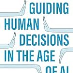 guiding-human-decisions-in-the-age-of-ai-9780691150680