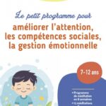 le-petit-programme-pour-ameliorer-lattention-les-competences-sociales-la-gestion-emotionnelle-9782807361201