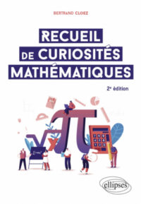 Couverture du livre : Recueil de curiosités mathématiques – 9782340089372 - sur www.promoculture.lu
