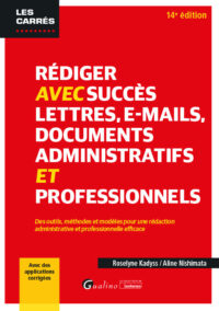 Couverture du livre : Rédiger avec succès lettres, e-mail, documents administratifs et professionnels – 9782297265003 - sur www.promoculture.lu