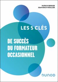 Couverture du livre : Les 5 clés de succès du formateur occasionnel – 9782100873579 - sur www.promoculture.lu