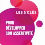 les-5-cles-pour-developper-son-assertivite-9782100863969