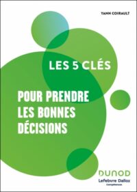 Couverture du livre : Les 5 clés pour prendre les bonnes décisions – 9782100873678 - sur www.promoculture.lu
