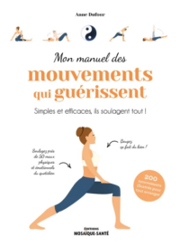 Couverture du livre : Mon manuel des mouvements qui guérissent – 9782849392966 - sur www.promoculture.lu