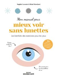 Couverture du livre : Mon manuel pour mieux voir sans lunettes – 9782849392973 - sur www.promoculture.lu