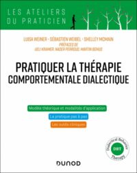 Couverture du livre : Pratiquer la thérapie comportementale dialectique – 9782100844388 - sur www.promoculture.lu