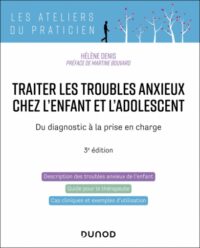 Couverture du livre : Traiter les troubles anxieux chez l&rsquo;enfant et l&rsquo;adolescent – 9782100860920 - sur www.promoculture.lu