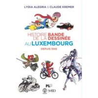 Couverture du livre : Histoire de la bande dessinée au Luxembourg depuis 1945 – 9782917837597 - sur www.promoculture.lu
