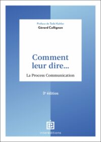 Couverture du livre : Comment leur dire… La Process Communication – 9782729624446 - sur www.promoculture.lu