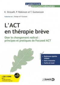 Couverture du livre : L’ACT en thérapie brève – 9782807368323 - sur www.promoculture.lu
