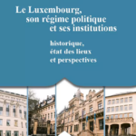 le-luxembourg-son-regime-politique-et-ses-institutions-9782919885145
