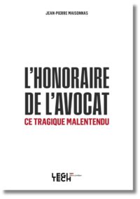 Couverture du livre : L&rsquo;honoraire de l&rsquo;avocat, ce tragique malentendu – 9782919826346 - sur www.promoculture.lu