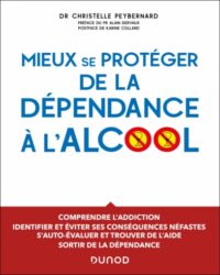 Couverture du livre : Mieux se protéger de la dépendance à l’alcool – 9782100872701 - sur www.promoculture.lu
