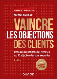 Couverture du livre : Vaincre les objections des clients – 9782100869978 - sur www.promoculture.lu