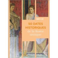 Couverture du livre : 50 dates historiques de la Rome antique – 9782200640378 - sur www.promoculture.lu