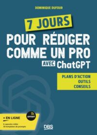 Couverture du livre : 7 jours pour rédiger comme un pro avec ChatGPT – 9782807364738 - sur www.promoculture.lu