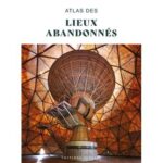 Atlas-des-lieux-abandonnes (1)