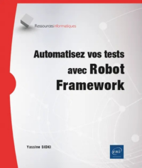 Couverture du livre : Automatisez vos tests avec Robot Framework – 9782409048302 - sur www.promoculture.lu