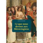 ce-que-nous-devons-aux-merovingiens-9782200635510