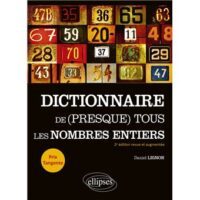Couverture du livre : Dictionnaire de (presque) tous les nombres entiers – 9782340098213 - sur www.promoculture.lu