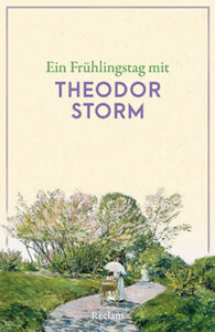 Couverture du livre : Ein Frühlingstag mit Theodor Storm – 9783150146453 - sur www.promoculture.lu