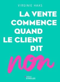 Couverture du livre : La vente commence quand le client dit non – 9782416016127 - sur www.promoculture.lu