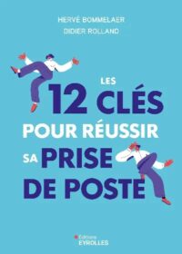 Couverture du livre : Les 12 clés pour réussir sa prise de poste – 9782416016660 - sur www.promoculture.lu