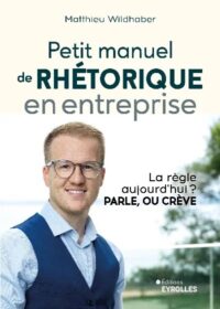 Couverture du livre : Petit manuel de rhétorique en entreprise – 9782416016653 - sur www.promoculture.lu
