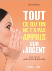 Couverture du livre : Tout ce qu’on ne t’a pas appris sur l’argent – 9782818811962 - sur www.promoculture.lu