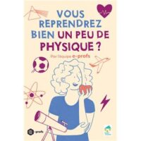 Couverture du livre : Vous reprendrez bien un peu de physique ? – 9782366381368 - sur www.promoculture.lu