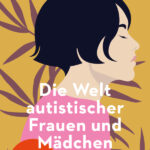die-welt-autistischer-frauen-und-madchen-9783407861832