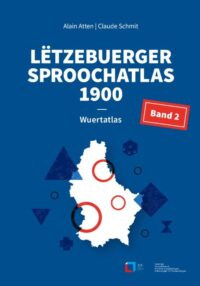 Couverture du livre : Lëtzebuerger Sproochatlas 1900 (Bd 2) – Wuertatlas – 9789998779938 - sur www.promoculture.lu