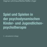 spiel-und-spielen-in-der-psychodynamischen-kinder-und-jugendlichenpsychotherapie-9783170454170