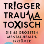 trigger-trauma-toxisch-9783407868855