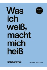 Couverture du livre : Was ich weiß, macht mich heiß – 9783170459687 - sur www.promoculture.lu