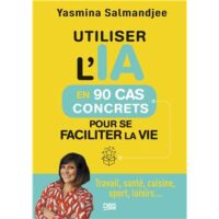 Couverture du livre : Utiliser l’IA en 90 cas concrets pour se faciliter la vie – 9782807366299 - sur www.promoculture.lu