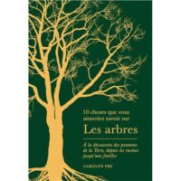 Couverture du livre : 10 Choses que vous aimeriez savoir sur les arbres – 9782889156603 - sur www.promoculture.lu
