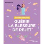 50-exercices-pour-guerir-la-blessure-de-rejet-9782416009433