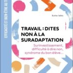 Travail ,dites non à la suradaptation