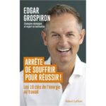 arrete-de-souffrir-pour-reussir-9782221279519